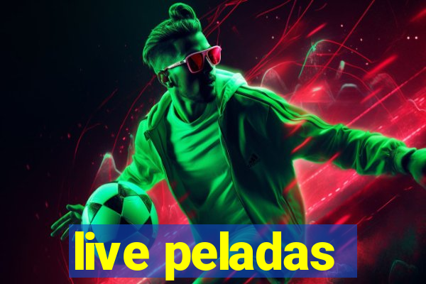 live peladas